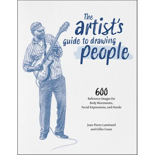 The Artist's Guide to Drawing People: 600 Reference Images for Body Movements, Facial Expressions, and Hands - Hardcover
