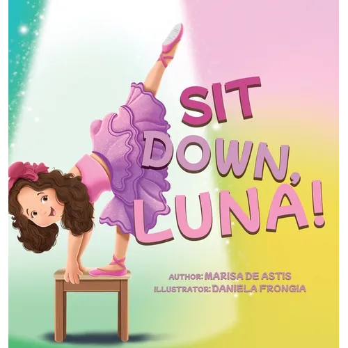 Sit Down, Luna! - Hardcover