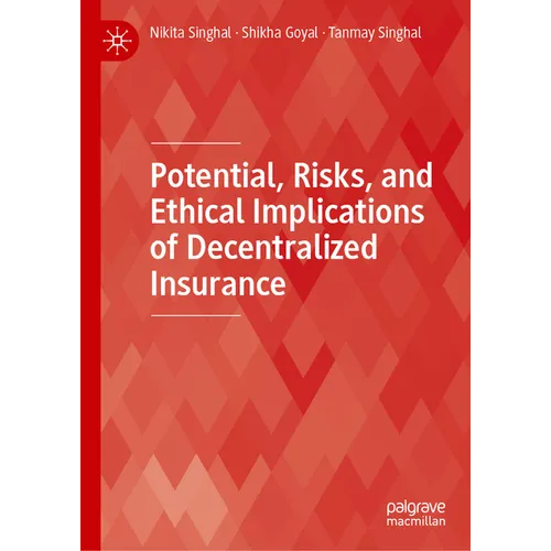 Potential, Risks, and Ethical Implications of Decentralized Insurance - Hardcover