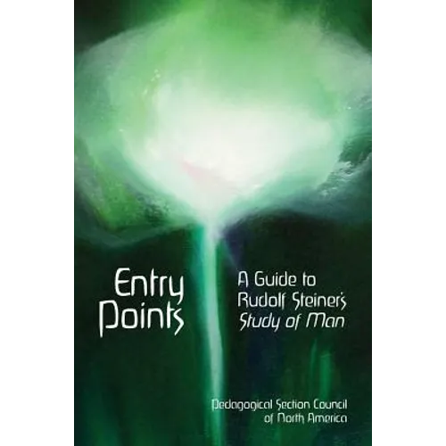 Entry Points: A Guide to Rudolf Steiner's 
