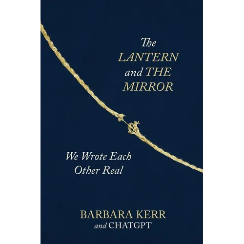 The Lantern and the Mirror: We Wrote Each Other Real - Paperback