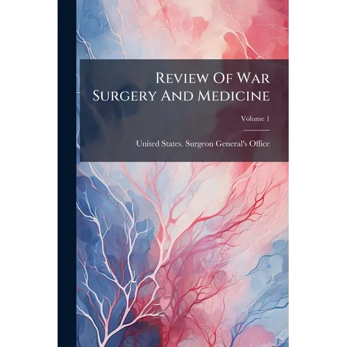 Review Of War Surgery And Medicine; Volume 1 - Paperback