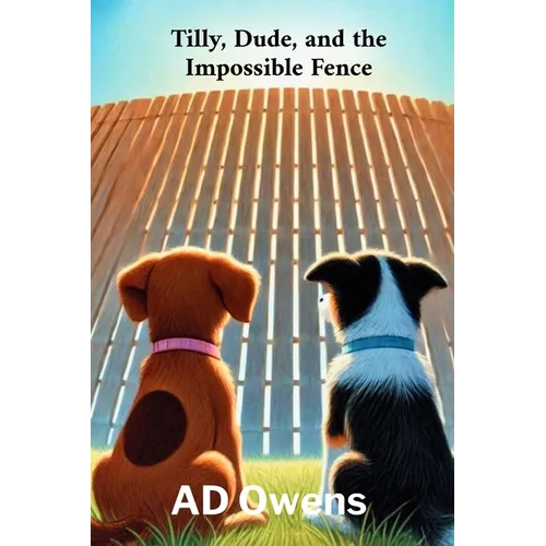 Tilly, Dude, and the Impossible Fence - Paperback