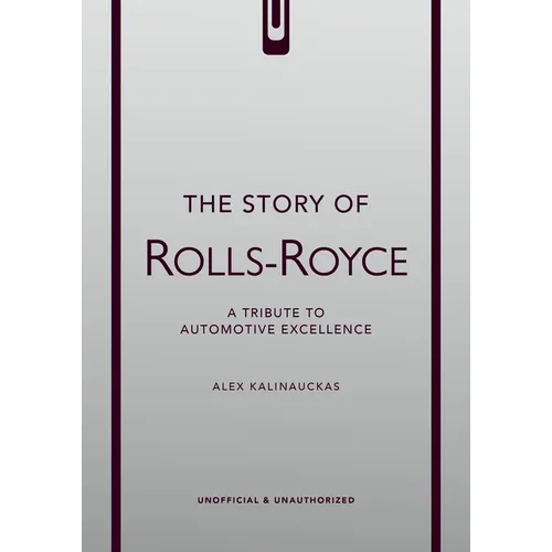 The Story of Rolls-Royce - Hardcover