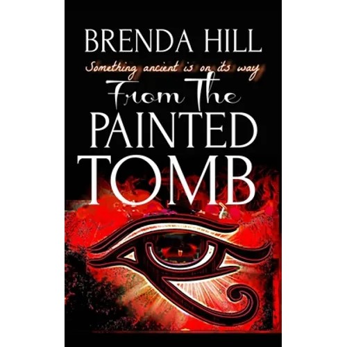 From the Painted Tomb: Something Ancient is on its Way - Paperback