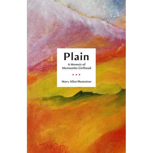 Plain: A Memoir of Mennonite Girlhood - Paperback