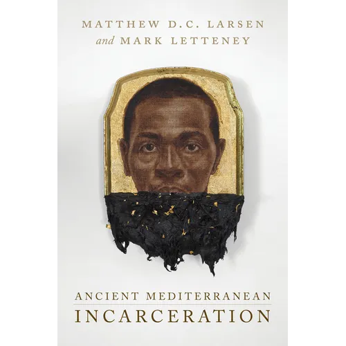 Ancient Mediterranean Incarceration - Paperback