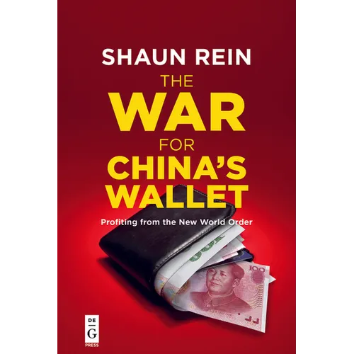 The War for China's Wallet: Profiting from the New World Order - Paperback