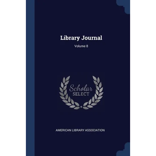 Library Journal; Volume 8 - Paperback