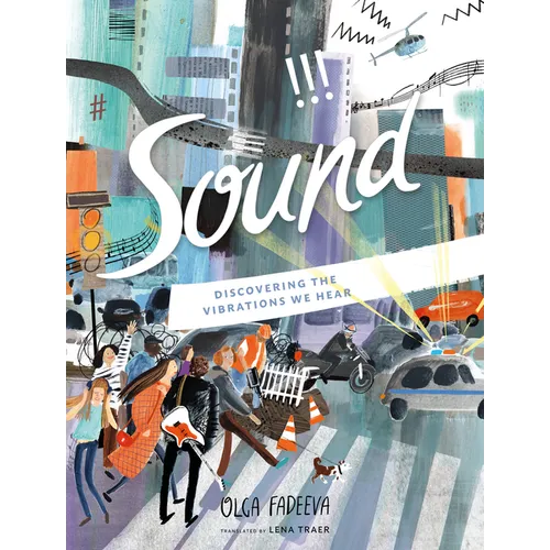 Sound: Discovering the Vibrations We Hear