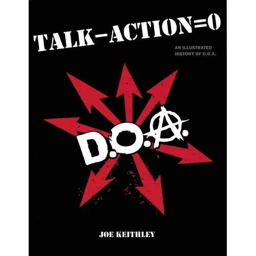 Talk - Action = 0: An Illustrated History of D.O.A. - Paperback