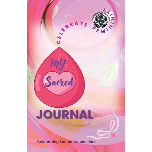 Celebrate Femininity Sacred Journal - Paperback