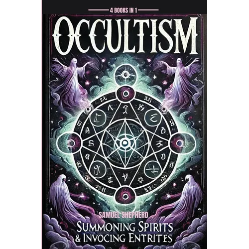 Occultism: Summoning Spirits & invoking entities - Paperback