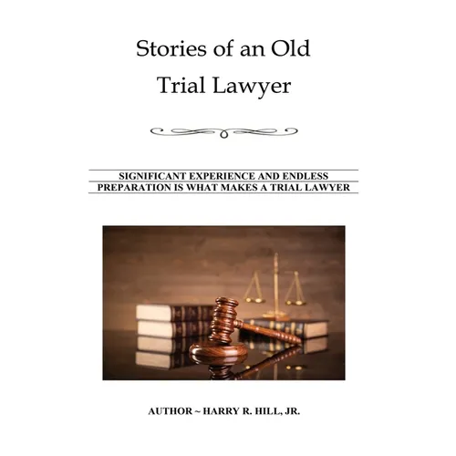 Stories of an Old Trial Lawyer - Hardcover