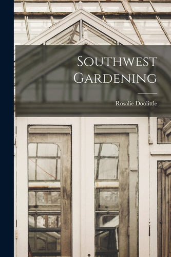 Southwest Gardening - Paperback