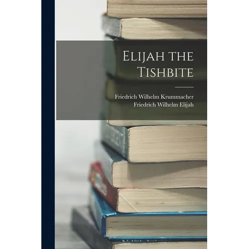 Elijah the Tishbite - Paperback