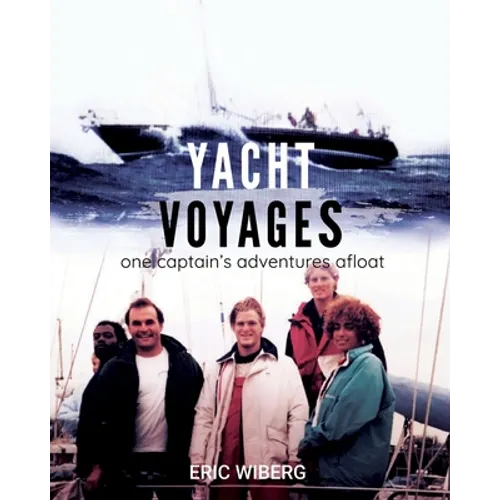 Yacht Voyages: One Captain's Adventures Afloat - Paperback