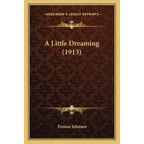 A Little Dreaming (1913) - Paperback
