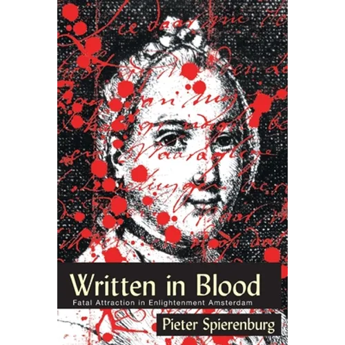 Written in Blood: Fatal Attraction in Enlightenment Amsterdam - Paperback