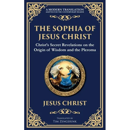 The Sophia of Jesus Christ: Revealing Divine Wisdom and Spiritual Enlightenment