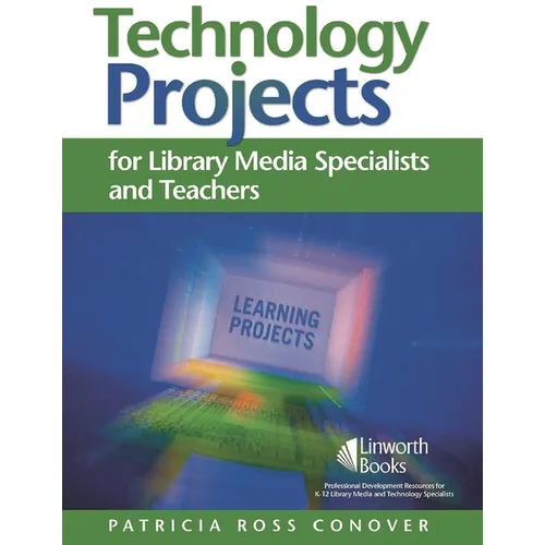Technology Projects for Library Media Specialists and Teachers - Paperback