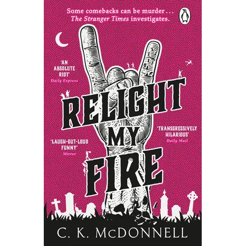 Relight My Fire: The Stranger Times, Book 4 - Paperback