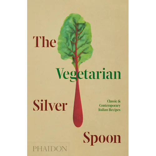 The Vegetarian Silver Spoon: Classic and Contemporary Italian Recipes - Hardcover