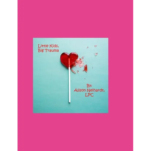 Little Kids, Big Trauma - Paperback