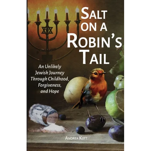 Salt on a Robin's Tail: An Unlikely Jewish Journey Through Childhood, Forgiveness, and Hope - Paperback