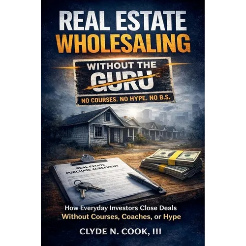 Real Estate Wholesaling Without the Guru - Paperback