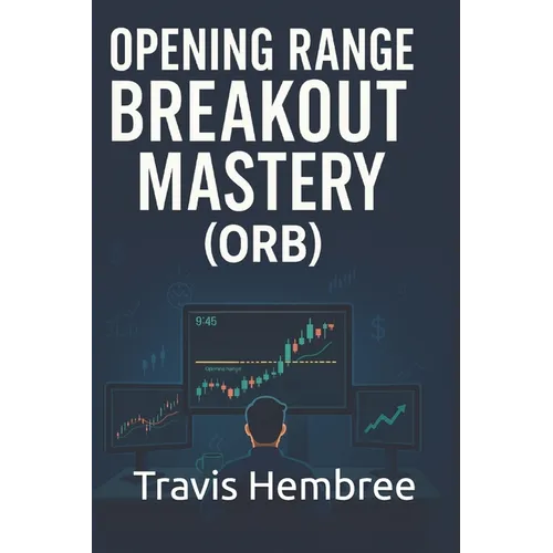 Opening Range Breakout Mastery - Paperback