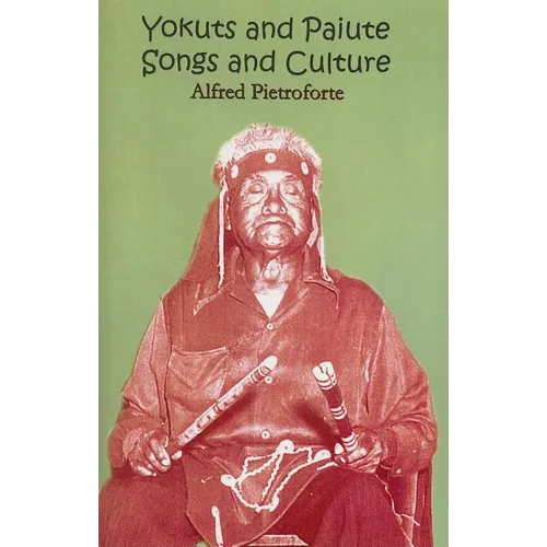 Yokuts and Paiute Songs and culture - Paperback