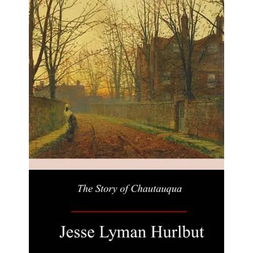 The Story of Chautauqua - Paperback