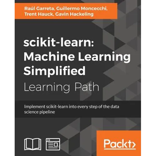 scikit-learn: Implement scikit-learn into every step of the data science pipeline - Paperback