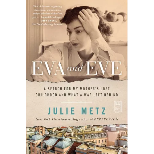 Eva and Eve: A Search for My Mother's Lost Childhood and What a War Left Behind - Paperback