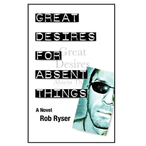 Great Desires for Absent Things - Paperback