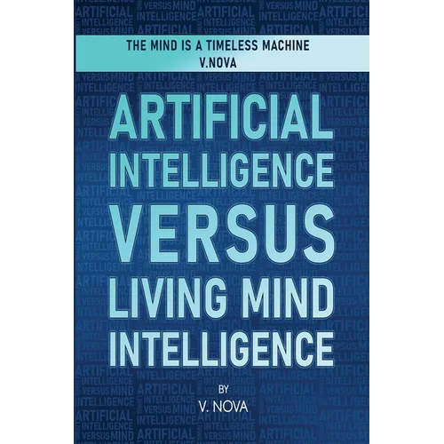 Artificial Intelligence Versus Living Mind Intelligence