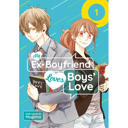 My Ex-Boyfriend Loves Boys' Love 01 - Paperback