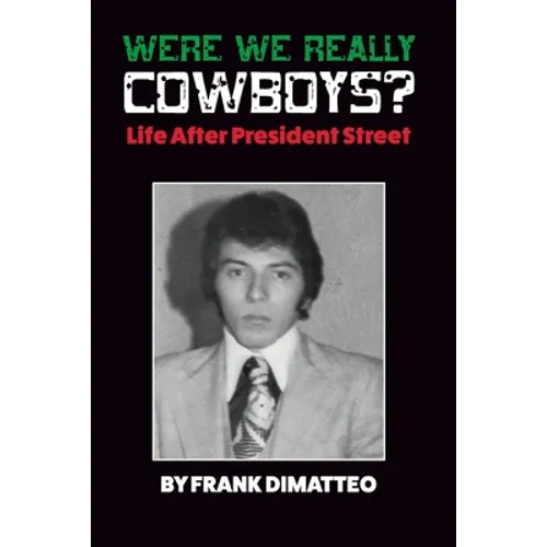 Were We Really Cowboys? Life After President Street - Paperback
