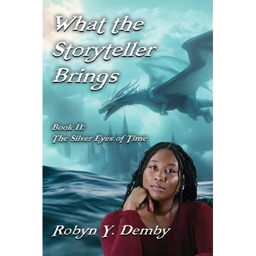 What the Storyteller Brings - Book II: The Silver Eyes of Time - Paperback