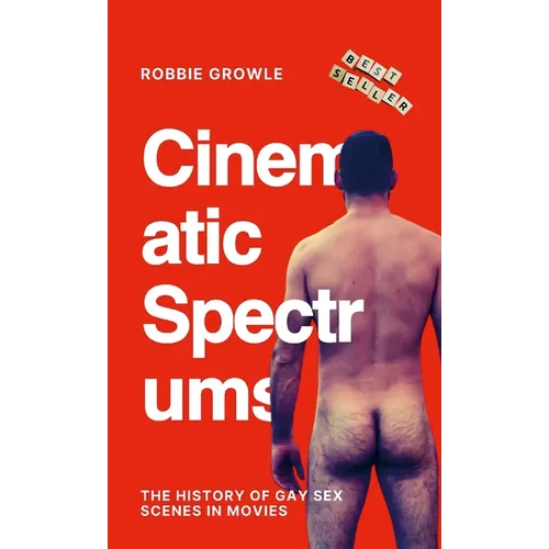 Cinematic Spectrums: The History of Gay Sex Scenes in MoviesOrnicevic - Paperback