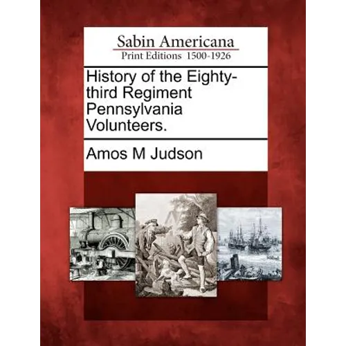 History of the Eighty-Third Regiment Pennsylvania Volunteers. - Paperback