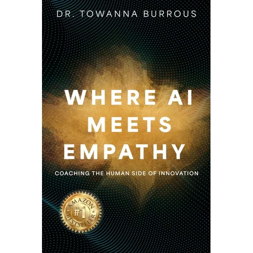 Where AI Meets Empathy: Coaching the Human Side of Innovation - Paperback