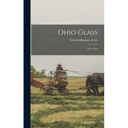 Ohio Glass: 1815-1953 - Hardcover