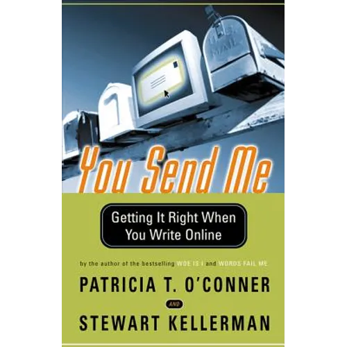You Send Me: Getting It Right When You Write Online - Paperback