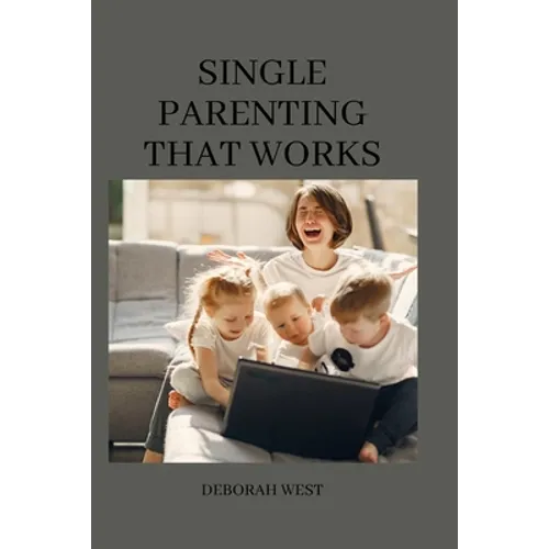 Single parenting that works: 11 common single mom problems and possible solutions