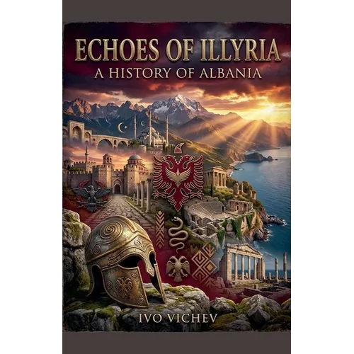 Echoes of Illyria: A History of Albania - Paperback