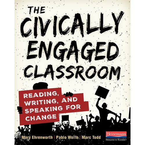 The Civically Engaged Classroom: Reading, Writing, and Speaking for Change - Paperback