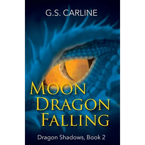 Moon Dragon Falling: Dragon Shadows Book 2 - Paperback