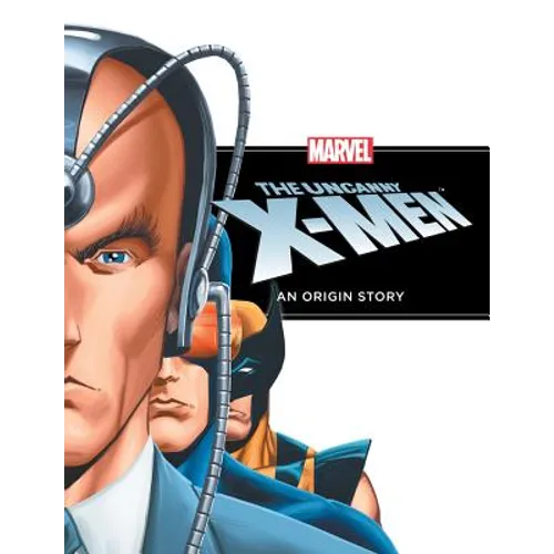 Uncanny X-Men: An Origin Story: An Origin Story - Library Binding